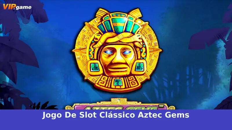 Aztec Gems – mistério da selva e joias extremamente valiosas