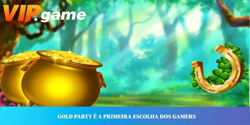 Gold Party é a primeira escolha dos gamers
