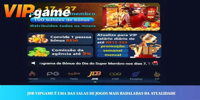JDB VIPGAME é uma das salas de jogos mais badaladas da atualidade