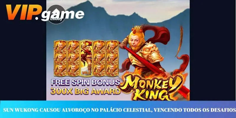 Sun Wukong causou agitação no palácio celestial, vencendo todos os desafios